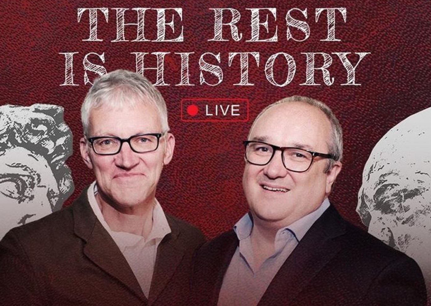 Tom Holland and Dominic Sandbrook, The Rest is History podcast, live.