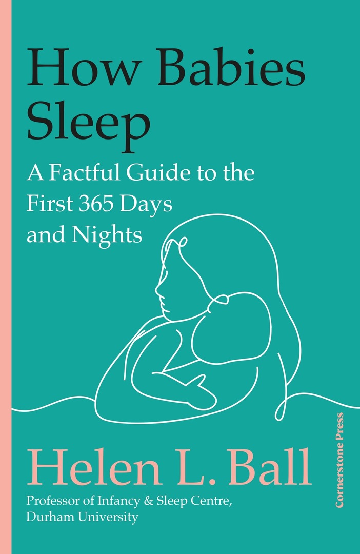 Illustration of book cover: How Babies Sleep, a factual guide to the first 365 days and nights, by Helen L. Ball.